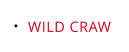 WILD CRAW